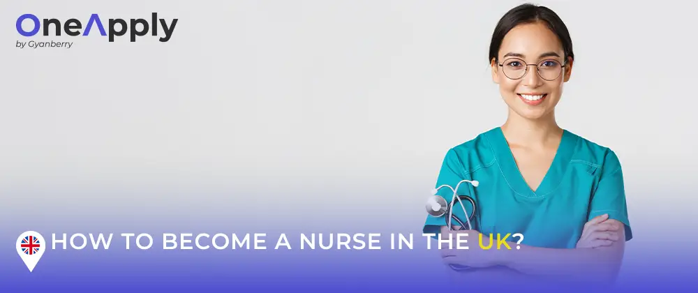 How to become a Nurse in the UK?