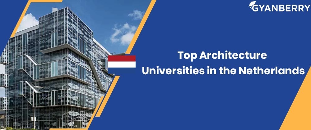 Top Architecture Universities in the Netherlands