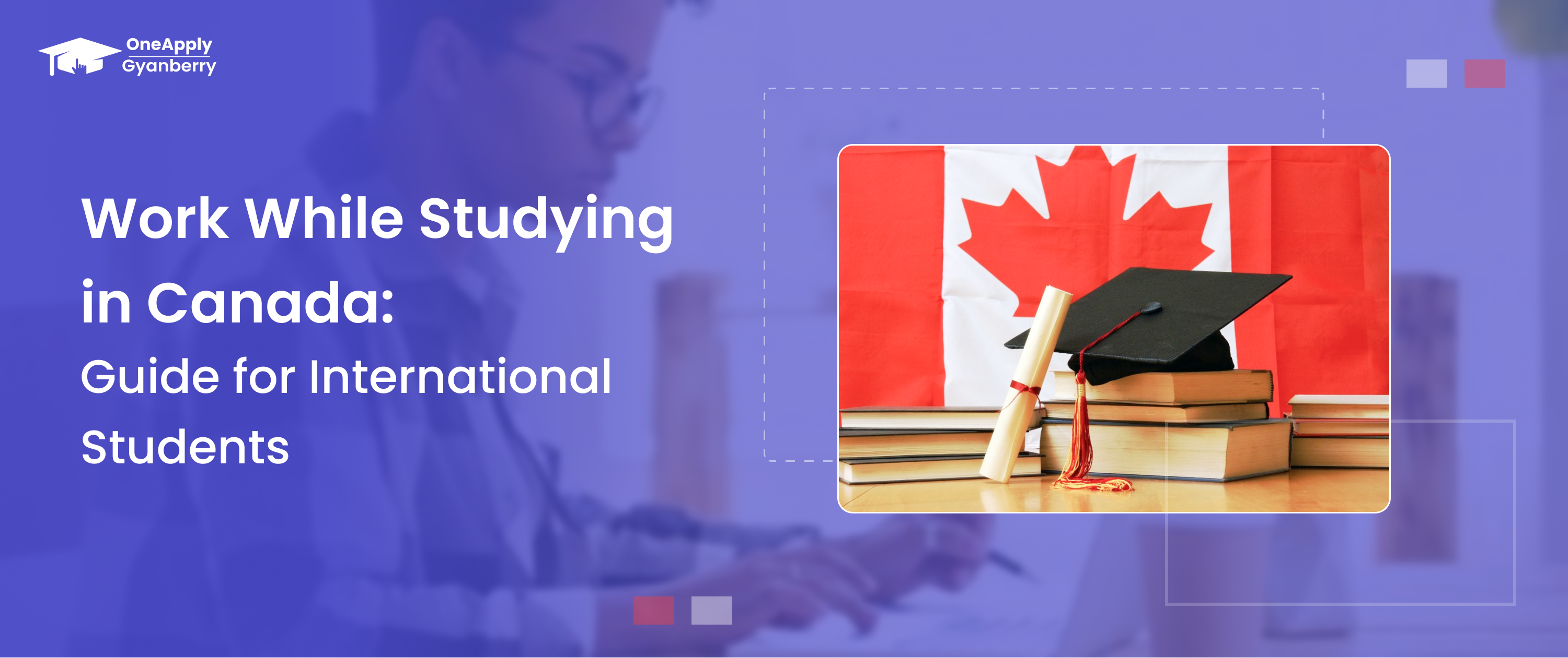 International Students' Guide to Work While Studying in Canada