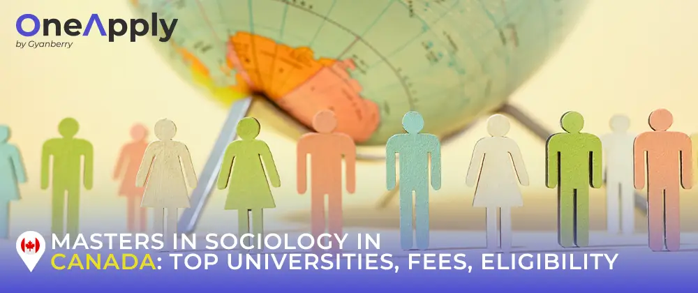 Masters in Sociology in Canada: Top Universities, Fees, Eligibility